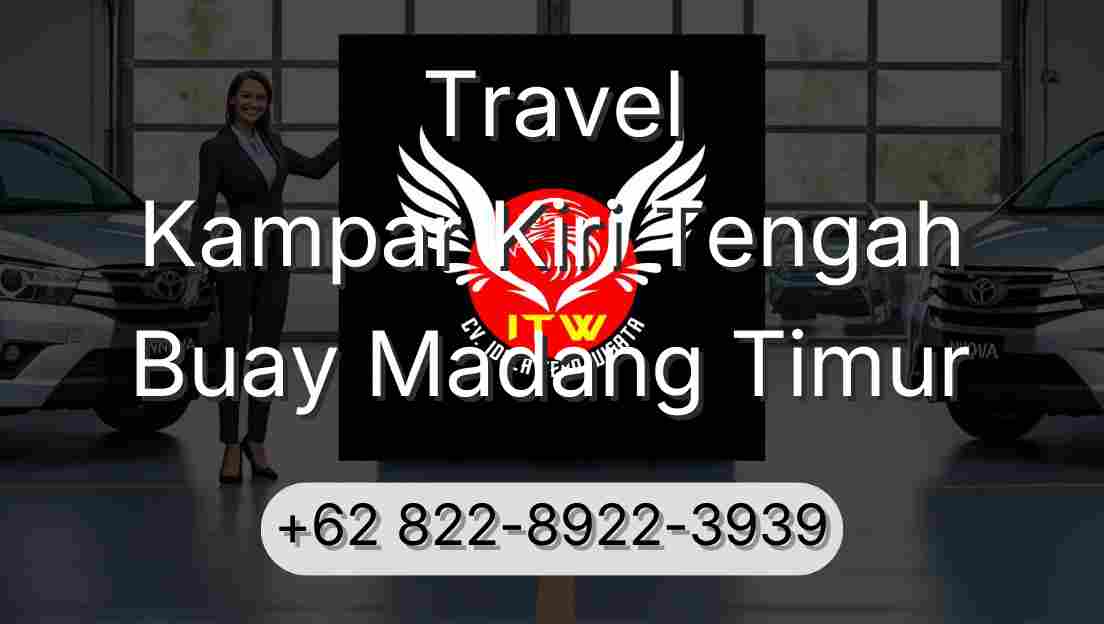 Travel Kampar Kiri Tengah Buay Madang Timur