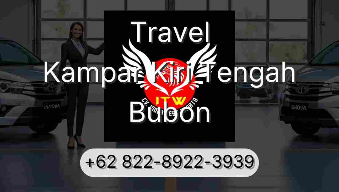 Travel Kampar Kiri Tengah Bubon