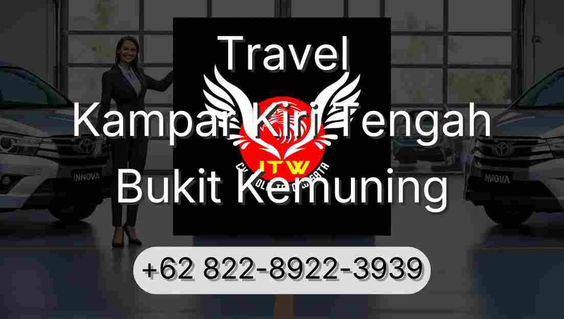 Travel Kampar Kiri Tengah Bukit Kemuning