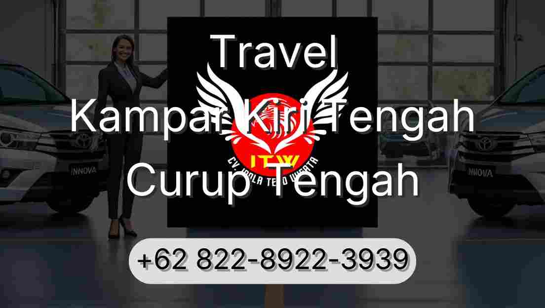 Travel Kampar Kiri Tengah Curup Tengah