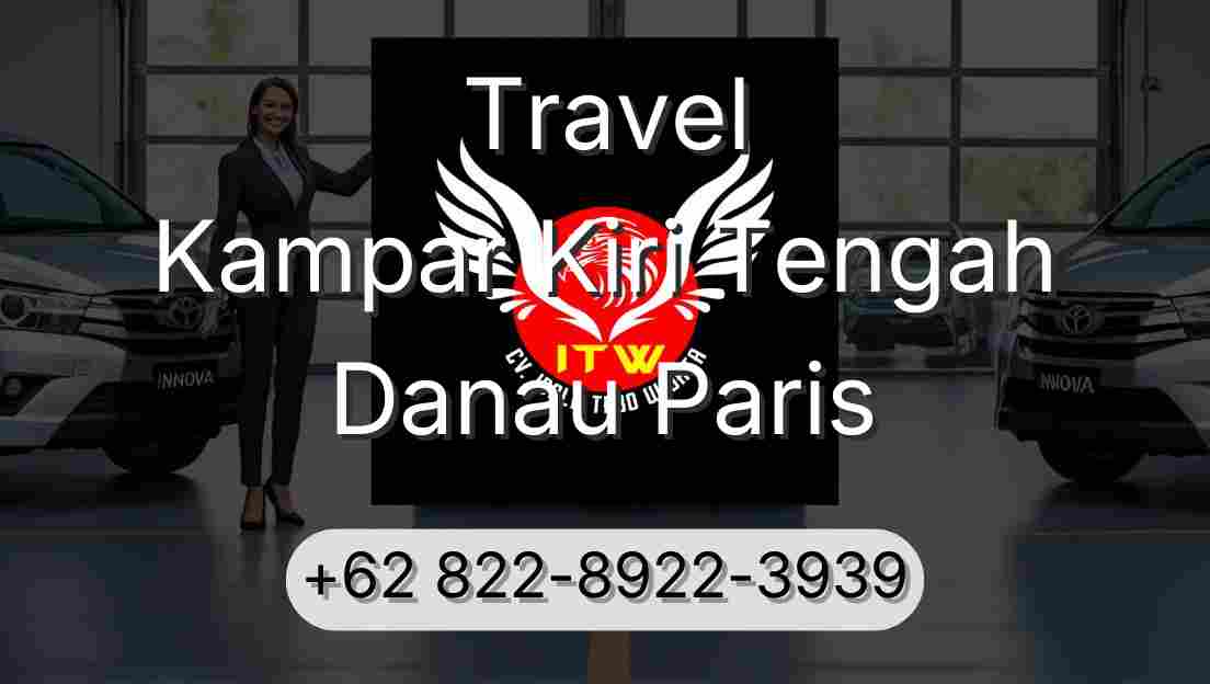 Travel Kampar Kiri Tengah Danau Paris
