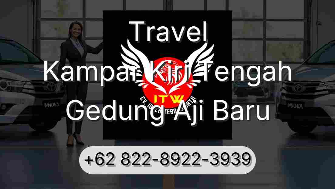 Travel Kampar Kiri Tengah Gedung Aji Baru