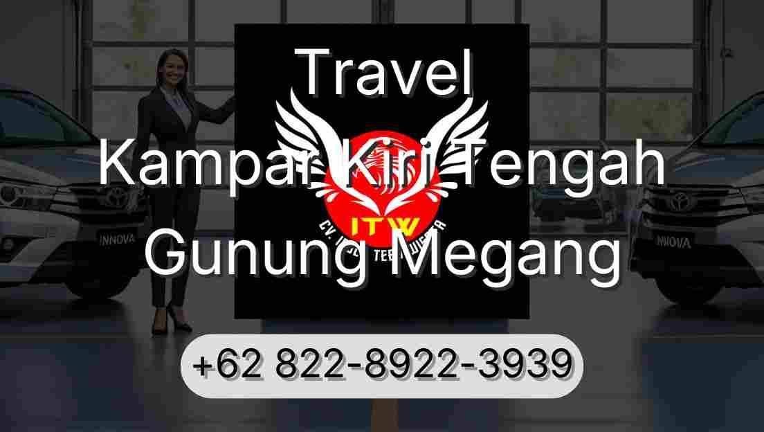 Travel Kampar Kiri Tengah Gunung Megang