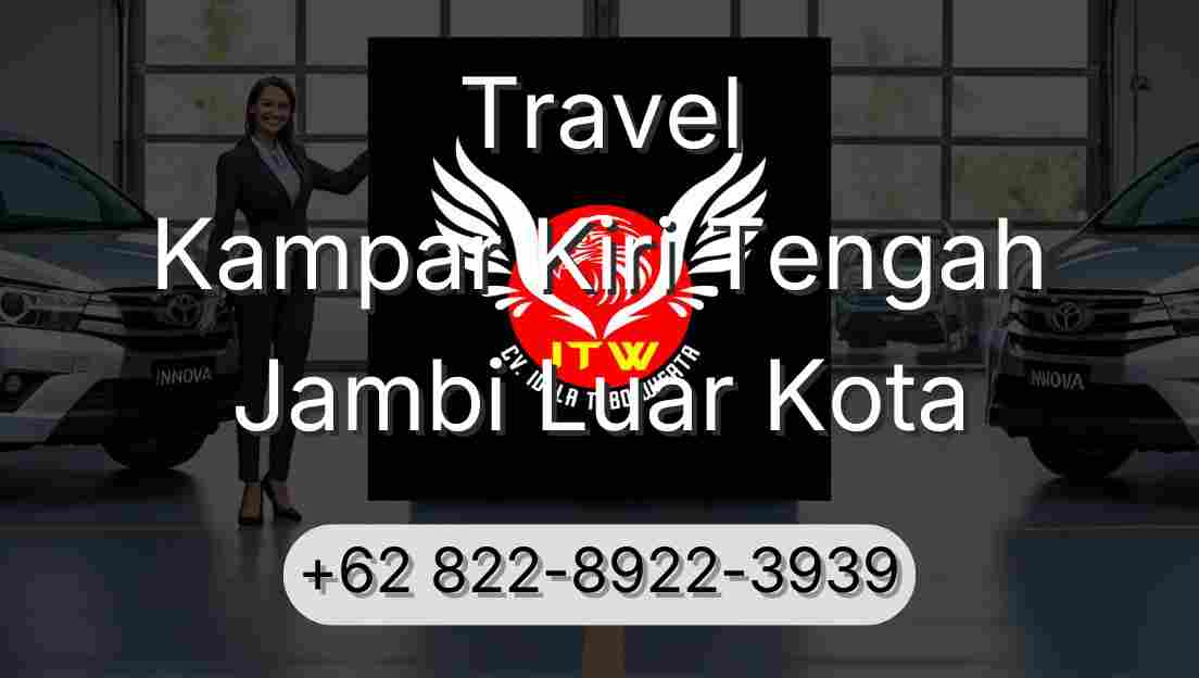 Travel Kampar Kiri Tengah Jambi Luar Kota