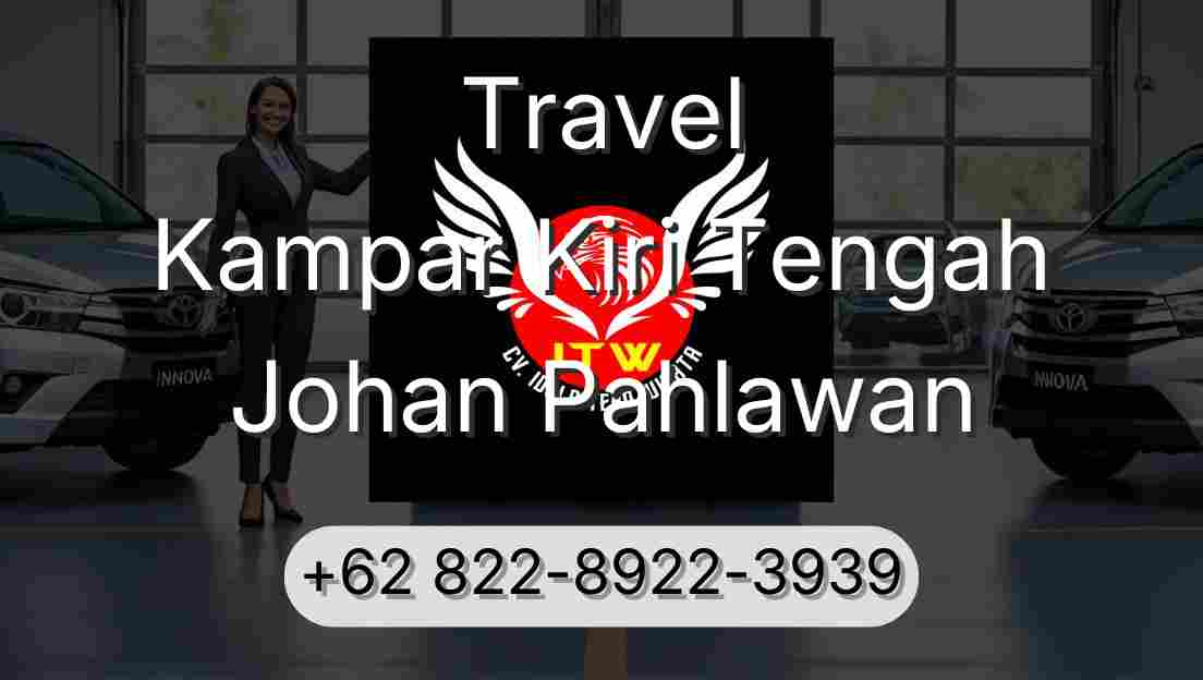 Travel Kampar Kiri Tengah Johan Pahlawan