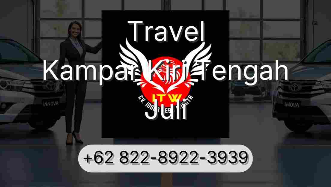 Travel Kampar Kiri Tengah Juli