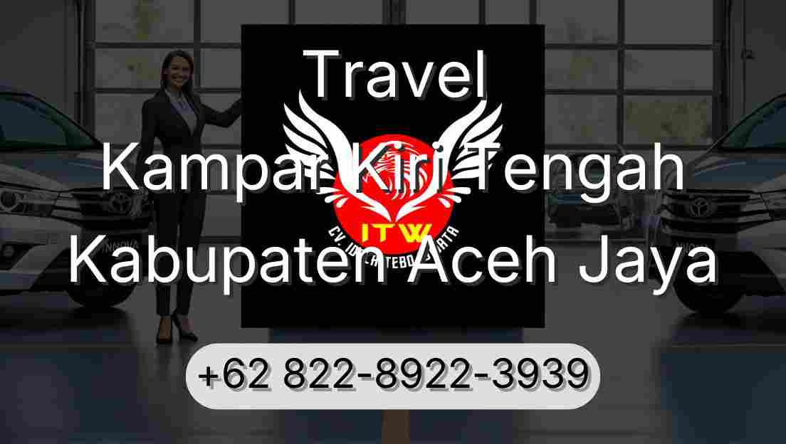 Travel Kampar Kiri Tengah Kabupaten Aceh Jaya