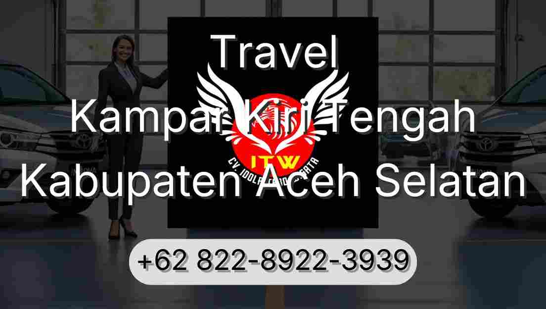 Travel Kampar Kiri Tengah Kabupaten Aceh Selatan