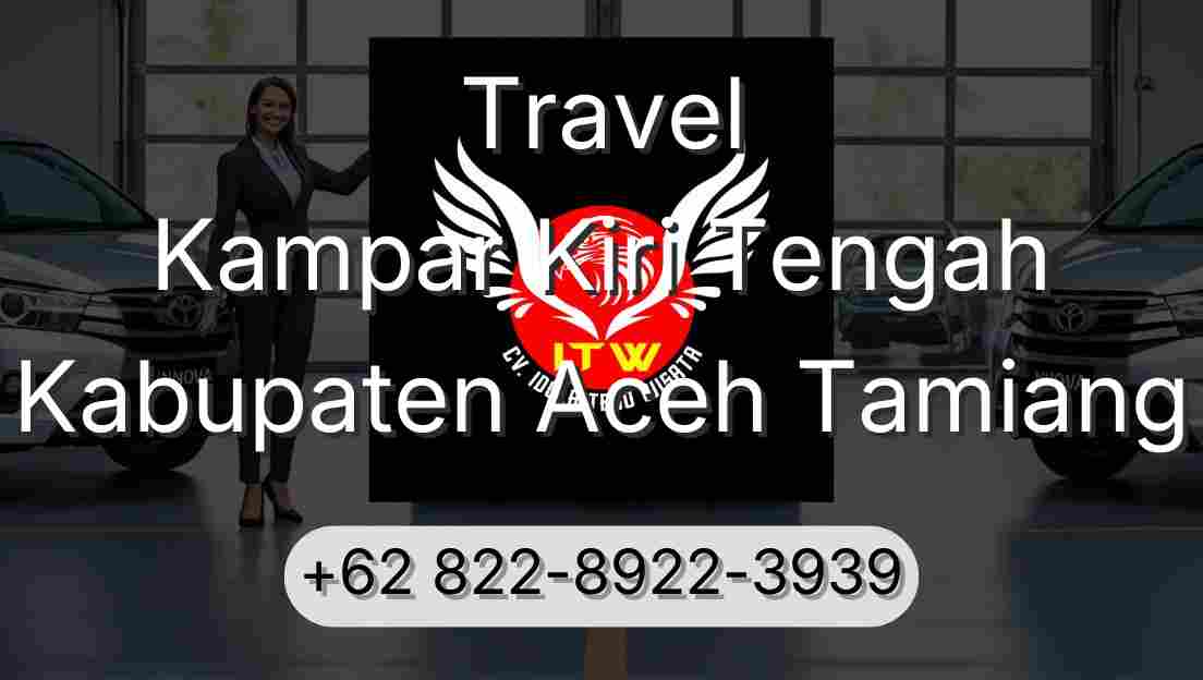 Travel Kampar Kiri Tengah Kabupaten Aceh Tamiang