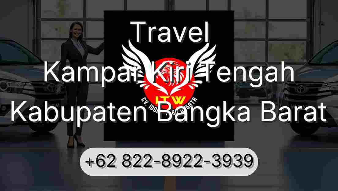 Travel Kampar Kiri Tengah Kabupaten Bangka Barat