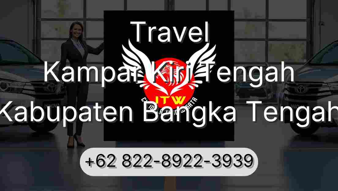 Travel Kampar Kiri Tengah Kabupaten Bangka Tengah