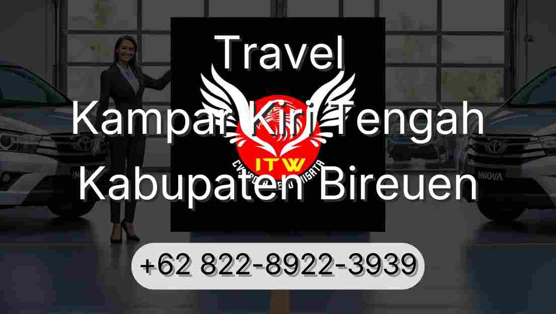 Travel Kampar Kiri Tengah Kabupaten Bireuen