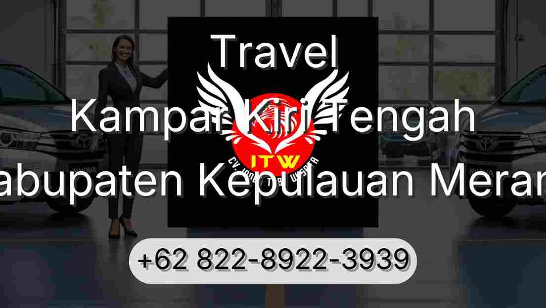 Travel Kampar Kiri Tengah Kabupaten Kepulauan Meranti