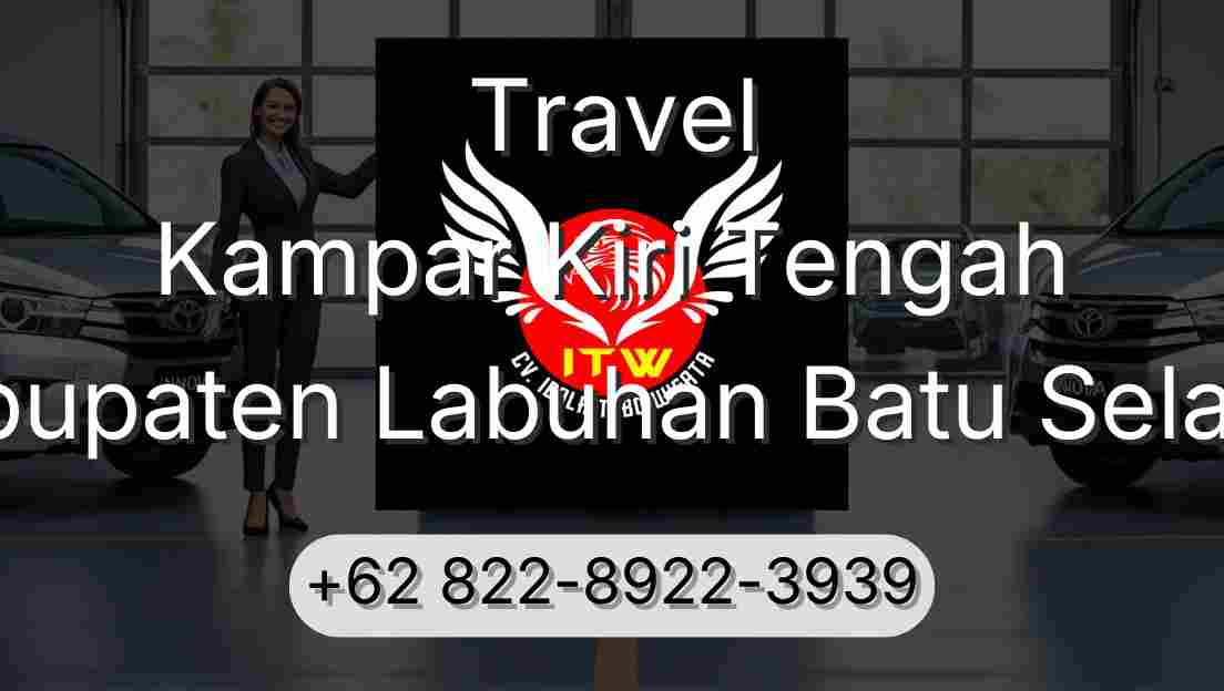 Travel Kampar Kiri Tengah Kabupaten Labuhan Batu Selatan
