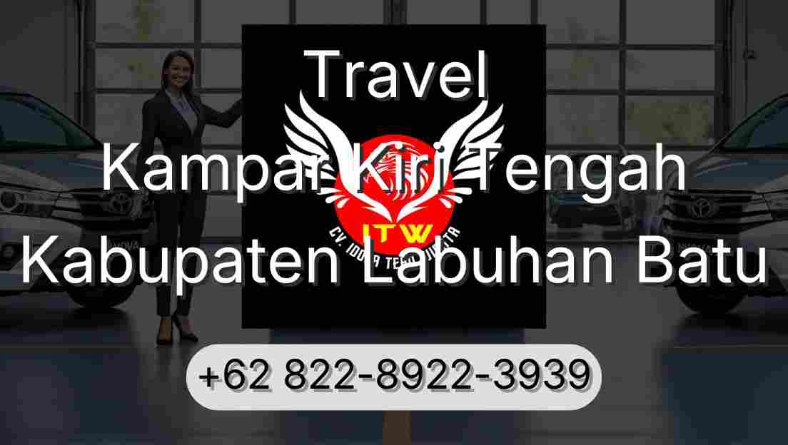 Travel Kampar Kiri Tengah Kabupaten Labuhan Batu