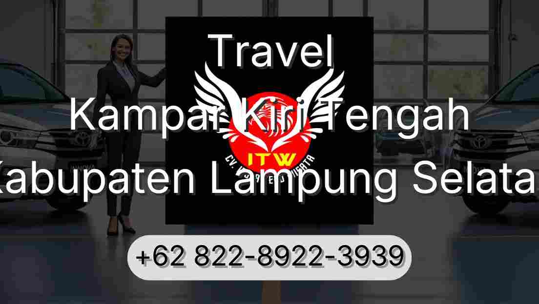 Travel Kampar Kiri Tengah Kabupaten Lampung Selatan