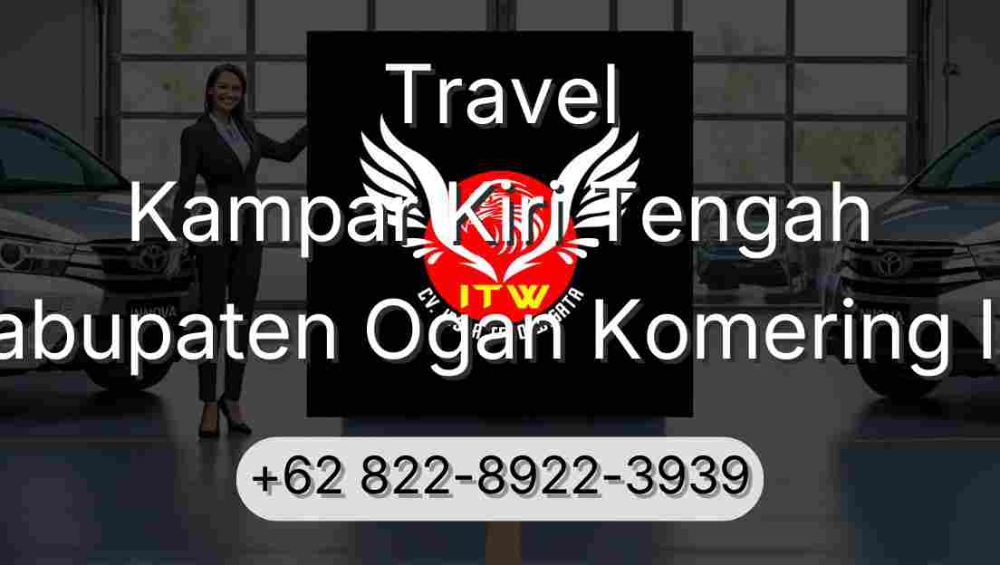 Travel Kampar Kiri Tengah Kabupaten Ogan Komering Ilir