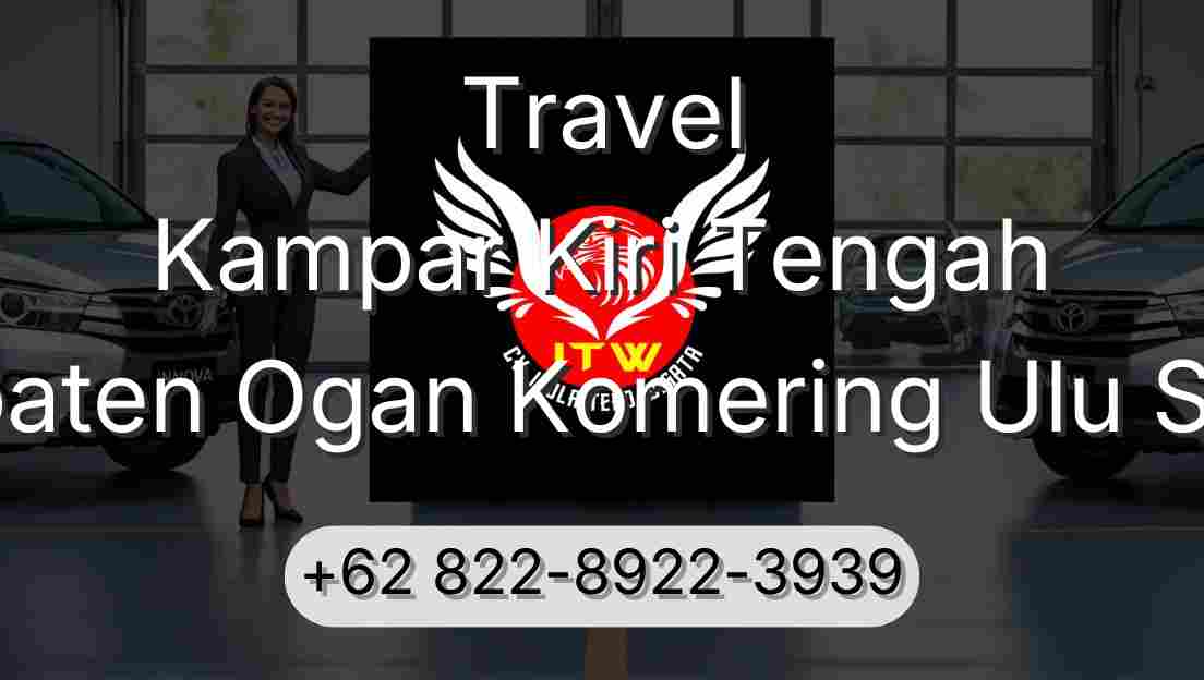 Travel Kampar Kiri Tengah Kabupaten Ogan Komering Ulu Selatan