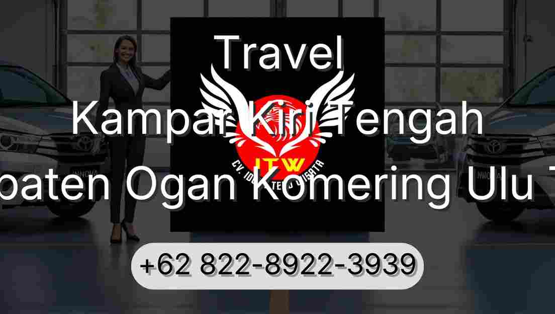Travel Kampar Kiri Tengah Kabupaten Ogan Komering Ulu Timur