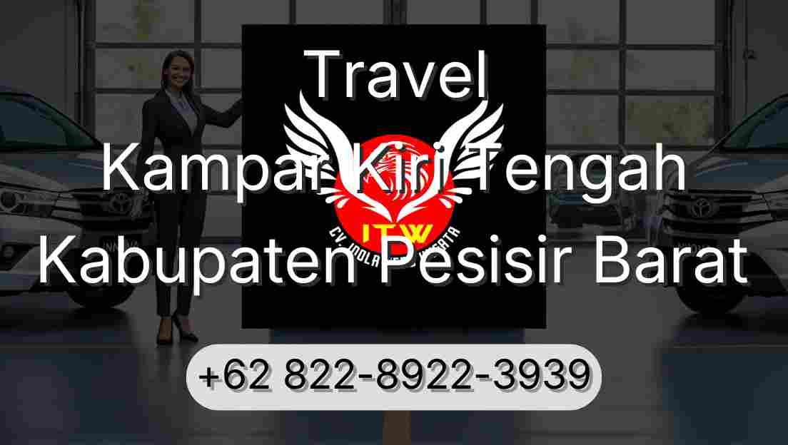 Travel Kampar Kiri Tengah Kabupaten Pesisir Barat
