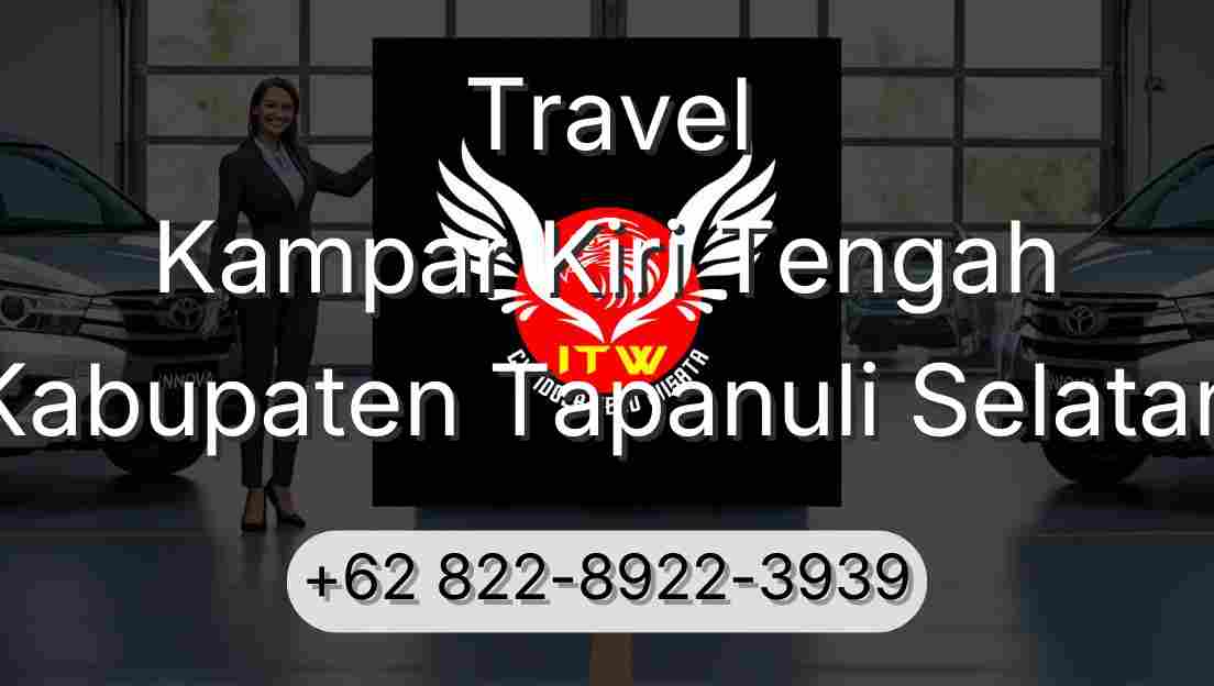 Travel Kampar Kiri Tengah Kabupaten Tapanuli Selatan