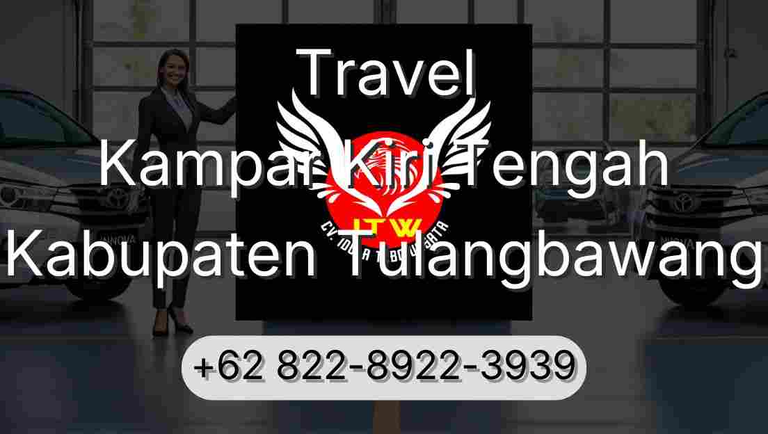 Travel Kampar Kiri Tengah Kabupaten Tulangbawang