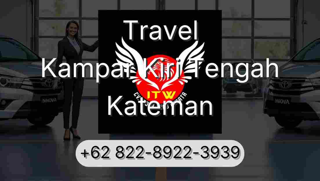 Travel Kampar Kiri Tengah Kateman