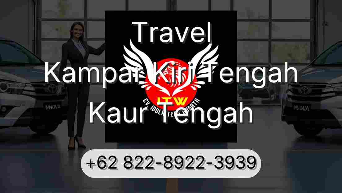 Travel Kampar Kiri Tengah Kaur Tengah