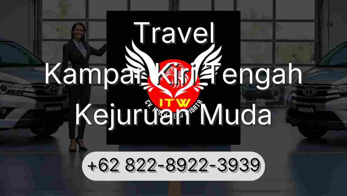 Travel Kampar Kiri Tengah Kejuruan Muda