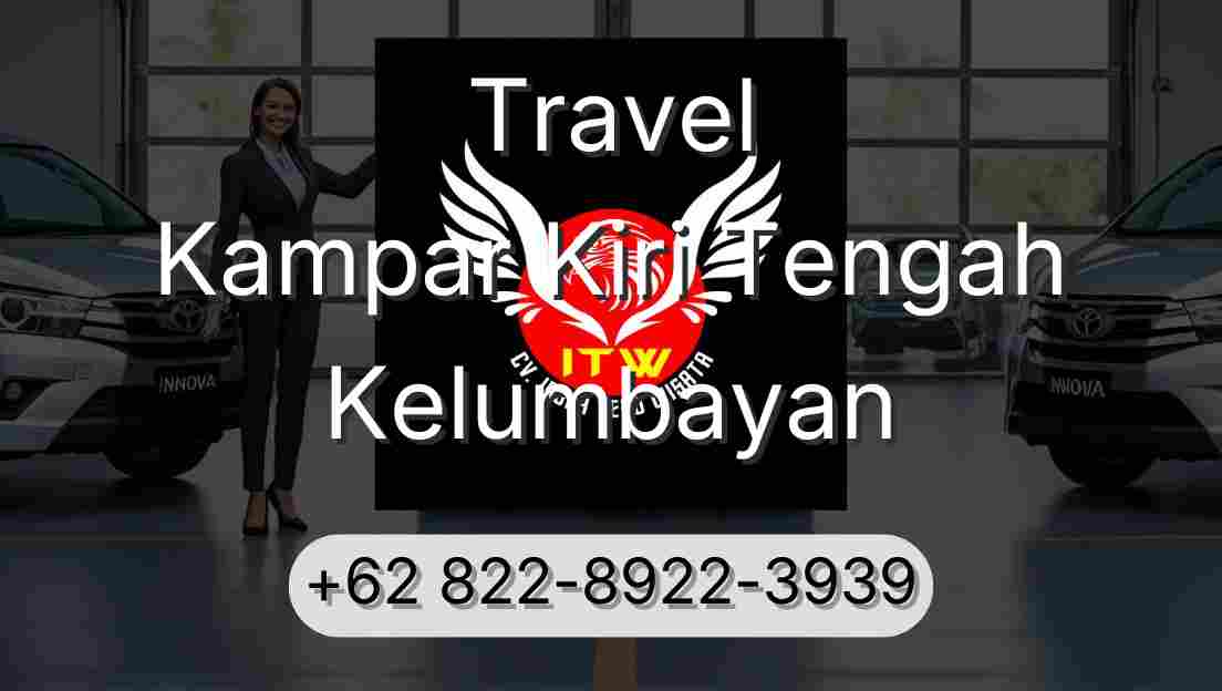 Travel Kampar Kiri Tengah Kelumbayan