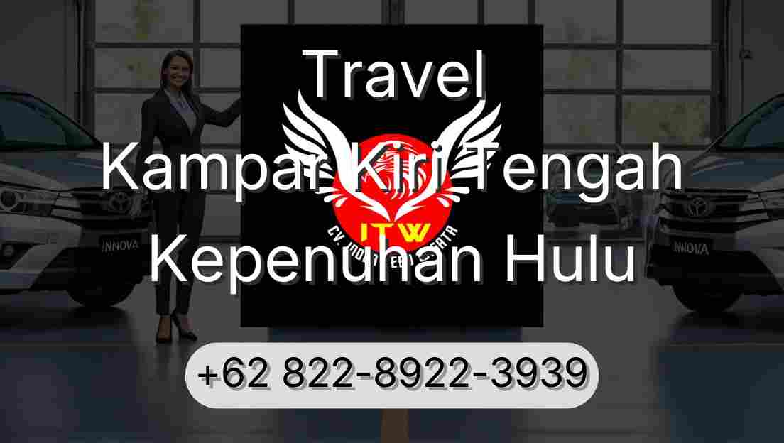 Travel Kampar Kiri Tengah Kepenuhan Hulu