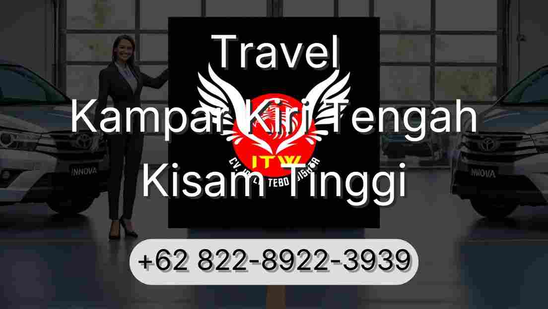 Travel Kampar Kiri Tengah Kisam Tinggi