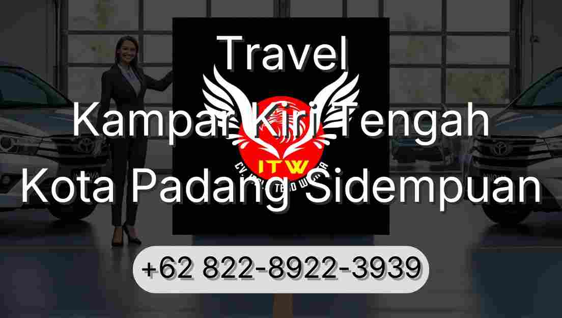 Travel Kampar Kiri Tengah Kota Padang Sidempuan