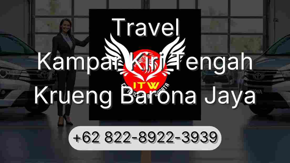 Travel Kampar Kiri Tengah Krueng Barona Jaya