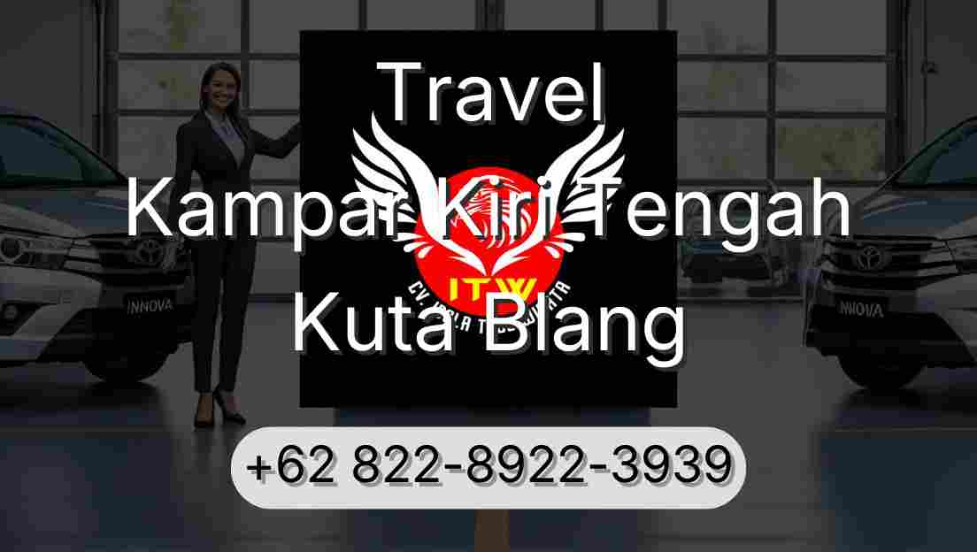 Travel Kampar Kiri Tengah Kuta Blang