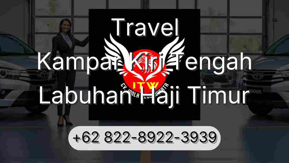 Travel Kampar Kiri Tengah Labuhan Haji Timur