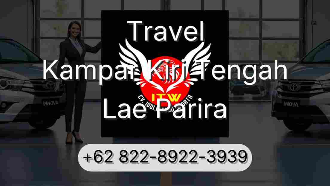 Travel Kampar Kiri Tengah Lae Parira