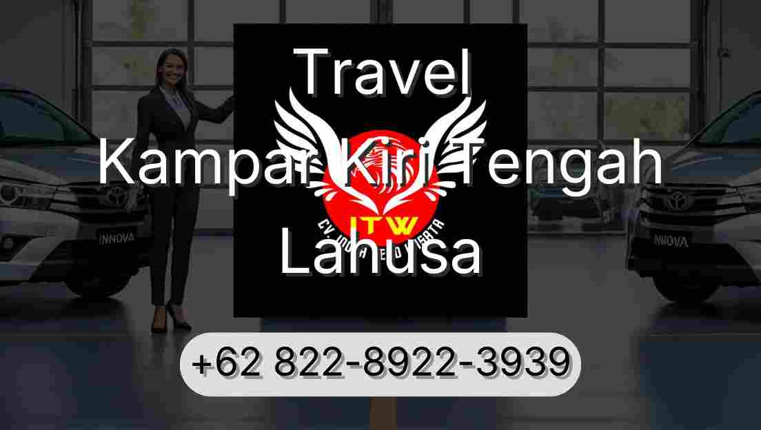 Travel Kampar Kiri Tengah Lahusa