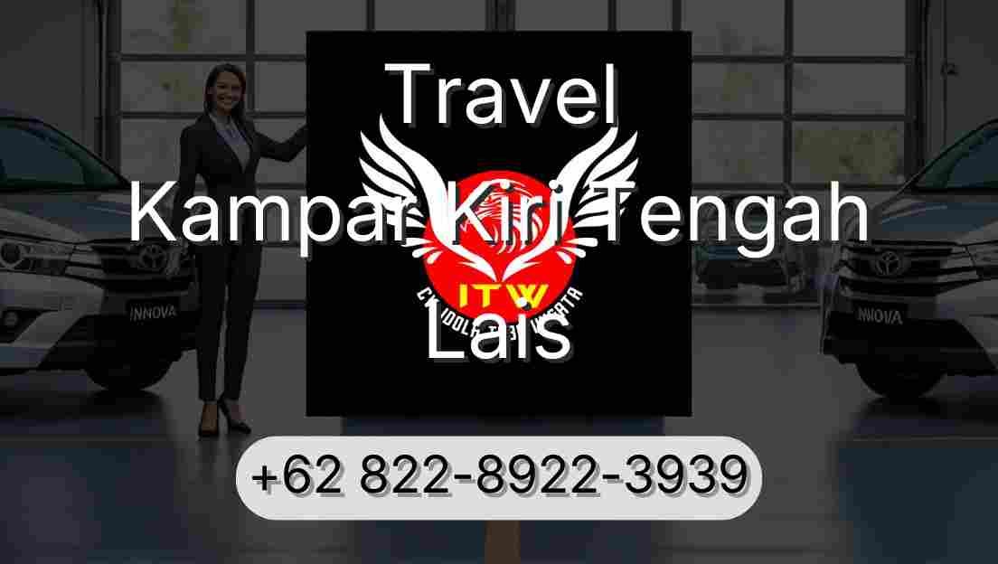 Travel Kampar Kiri Tengah Lais