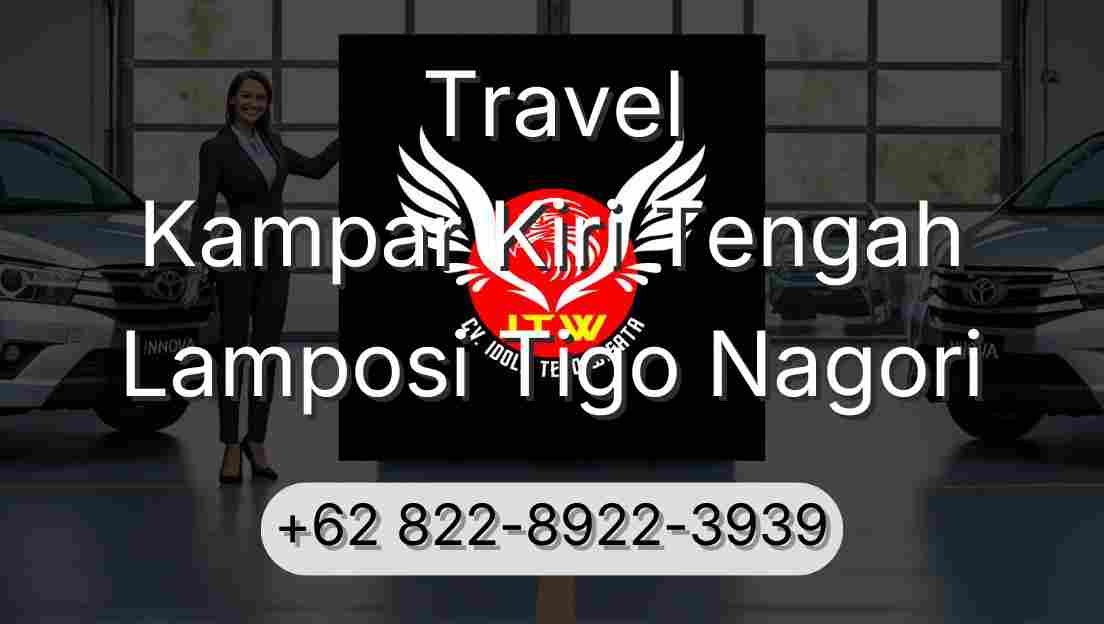 Travel Kampar Kiri Tengah Lamposi Tigo Nagori
