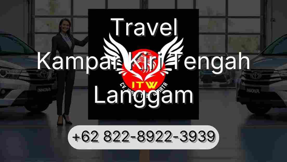 Travel Kampar Kiri Tengah Langgam