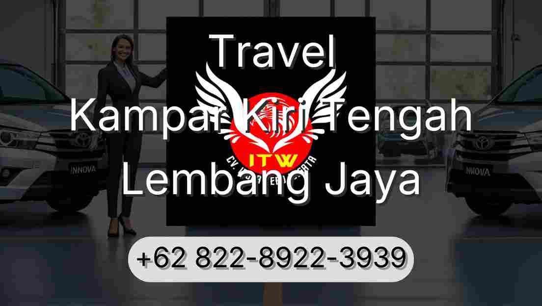 Travel Kampar Kiri Tengah Lembang Jaya