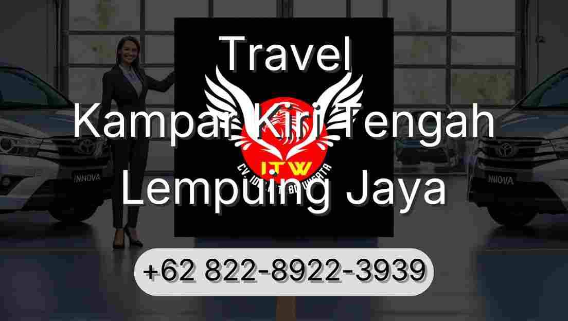 Travel Kampar Kiri Tengah Lempuing Jaya