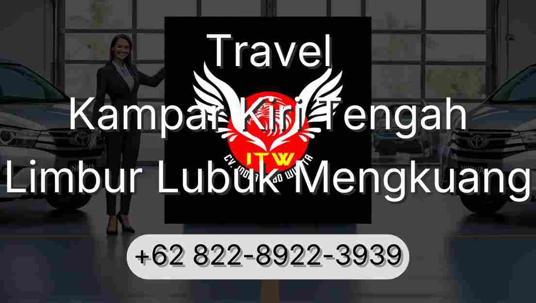 Travel Kampar Kiri Tengah Limbur Lubuk Mengkuang