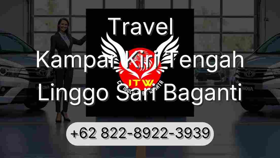Travel Kampar Kiri Tengah Linggo Sari Baganti