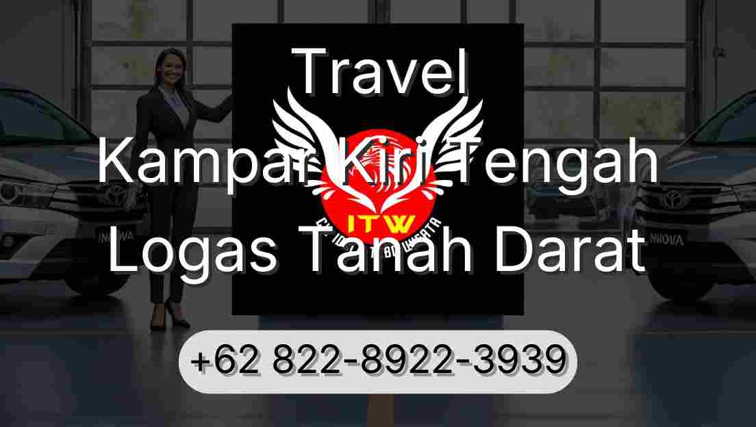 Travel Kampar Kiri Tengah Logas Tanah Darat
