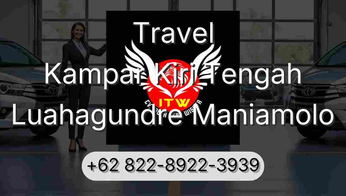Travel Kampar Kiri Tengah Luahagundre Maniamolo