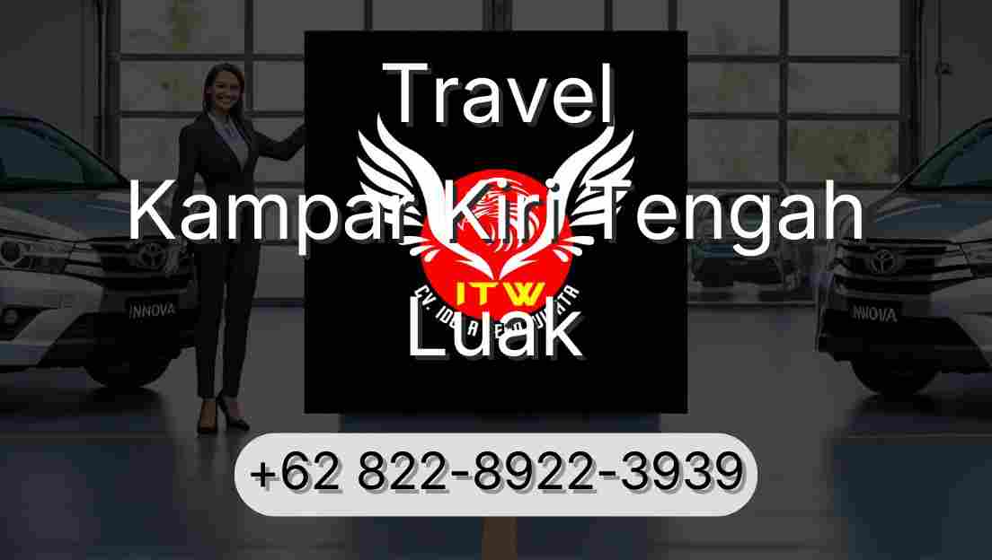 Travel Kampar Kiri Tengah Luak