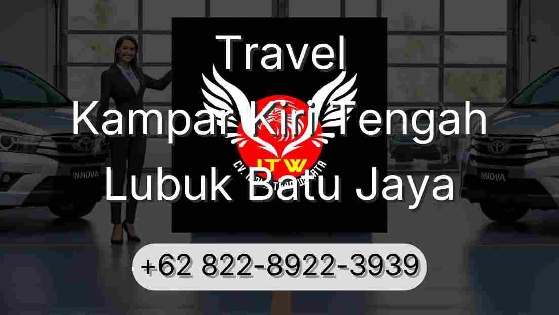 Travel Kampar Kiri Tengah Lubuk Batu Jaya