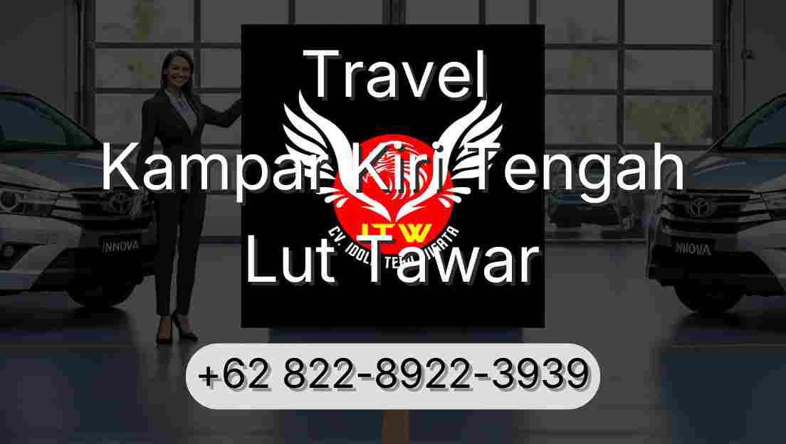 Travel Kampar Kiri Tengah Lut Tawar